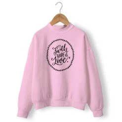Christian Sweatshirt Faith Hope Love 17 Christian Sweatshirt Faith Hope Love -Lords Guidance Shop faith hope love sweatshirt pink
