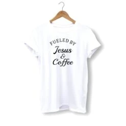 Christian T-Shirt Fueled By Jesus And Coffee