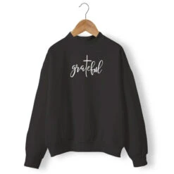 Christian Sweatshirt Grateful 10 Christian Sweatshirt Grateful -Lords Guidance Shop grateful sweatshirt black