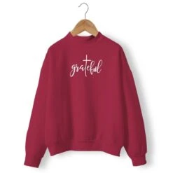 Christian Sweatshirt Grateful 13 Christian Sweatshirt Grateful -Lords Guidance Shop grateful sweatshirt burgundy
