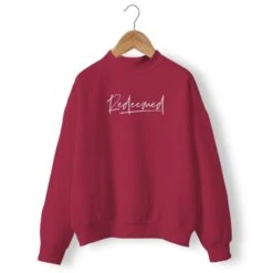 Christian Sweatshirt Redeemed 15 Christian Sweatshirt Redeemed -Lords Guidance Shop redeemed sweatshirt burgundy